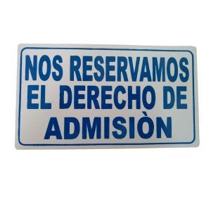 Letrero acrílico "nos reservamos el derecho de admisión"